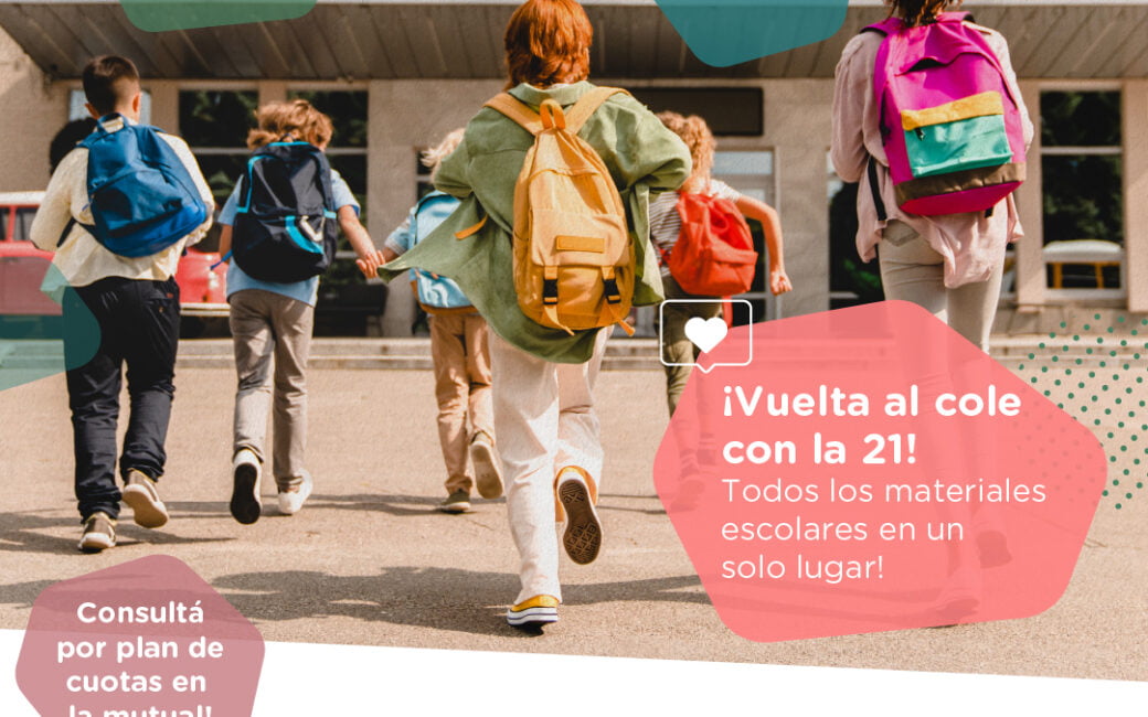 ¡Hacé todas las compras del colegio o la universidad con la 21!